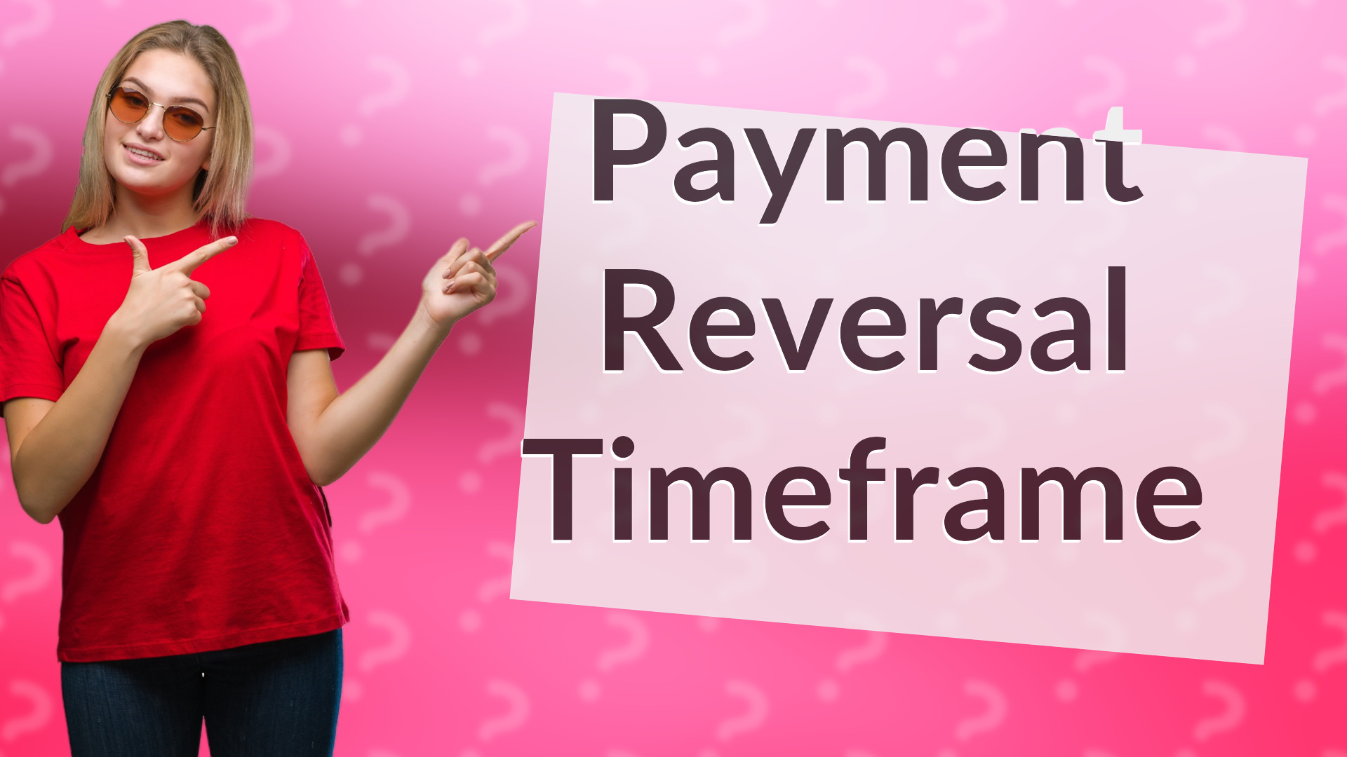 Payment Reversal Timeframe