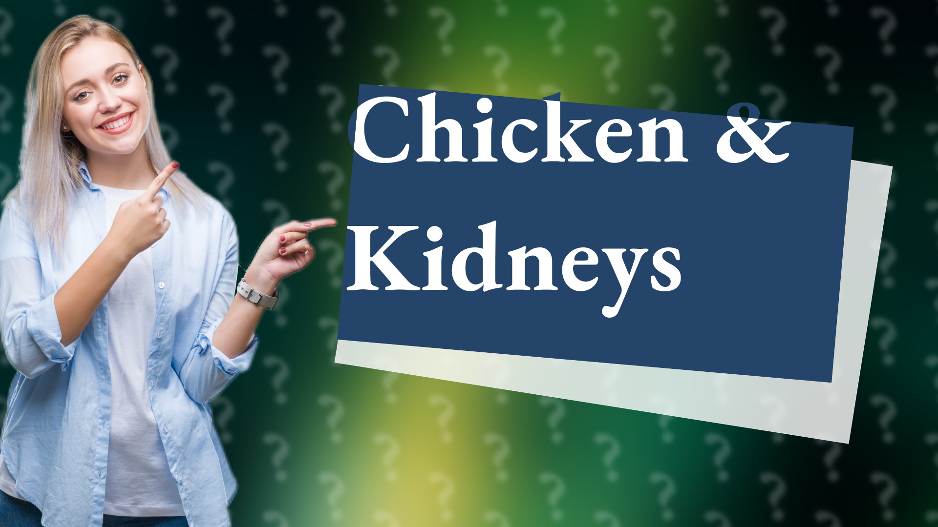 Chicken & Kidneys