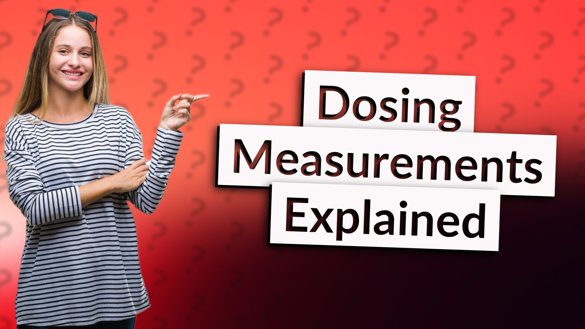 Dosing Measurements Explained