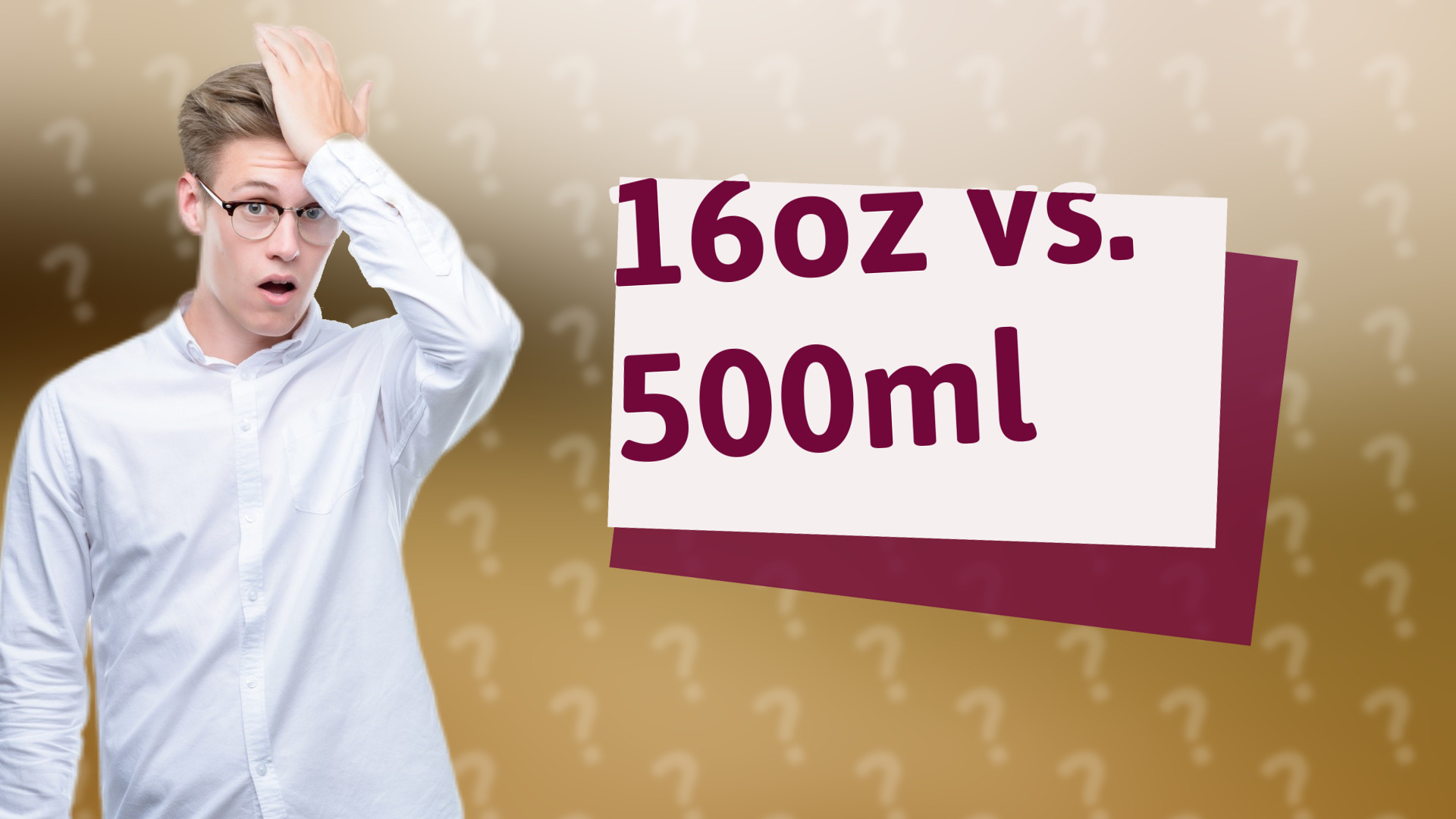 16oz vs. 500ml