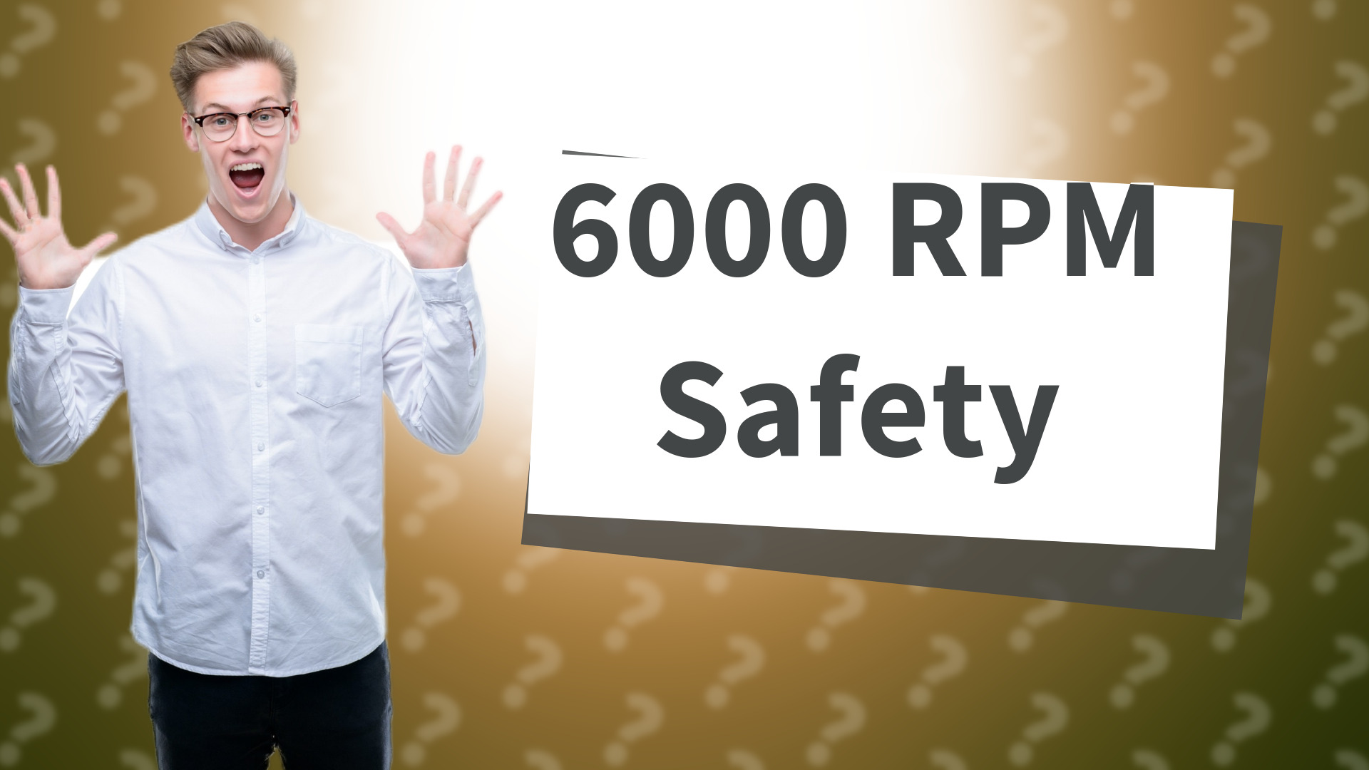 6000 RPM Safety