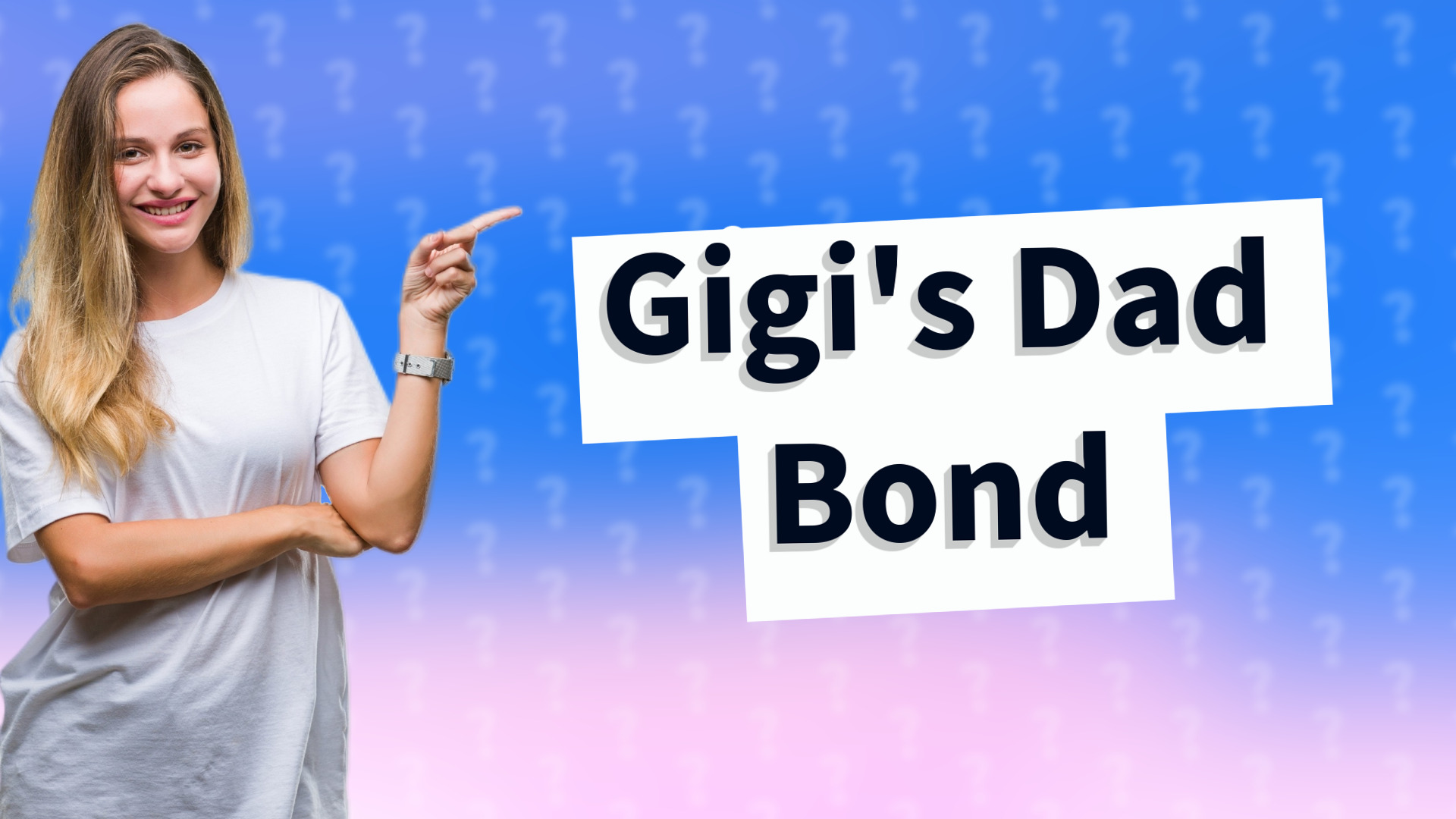 Gigi's Dad Bond