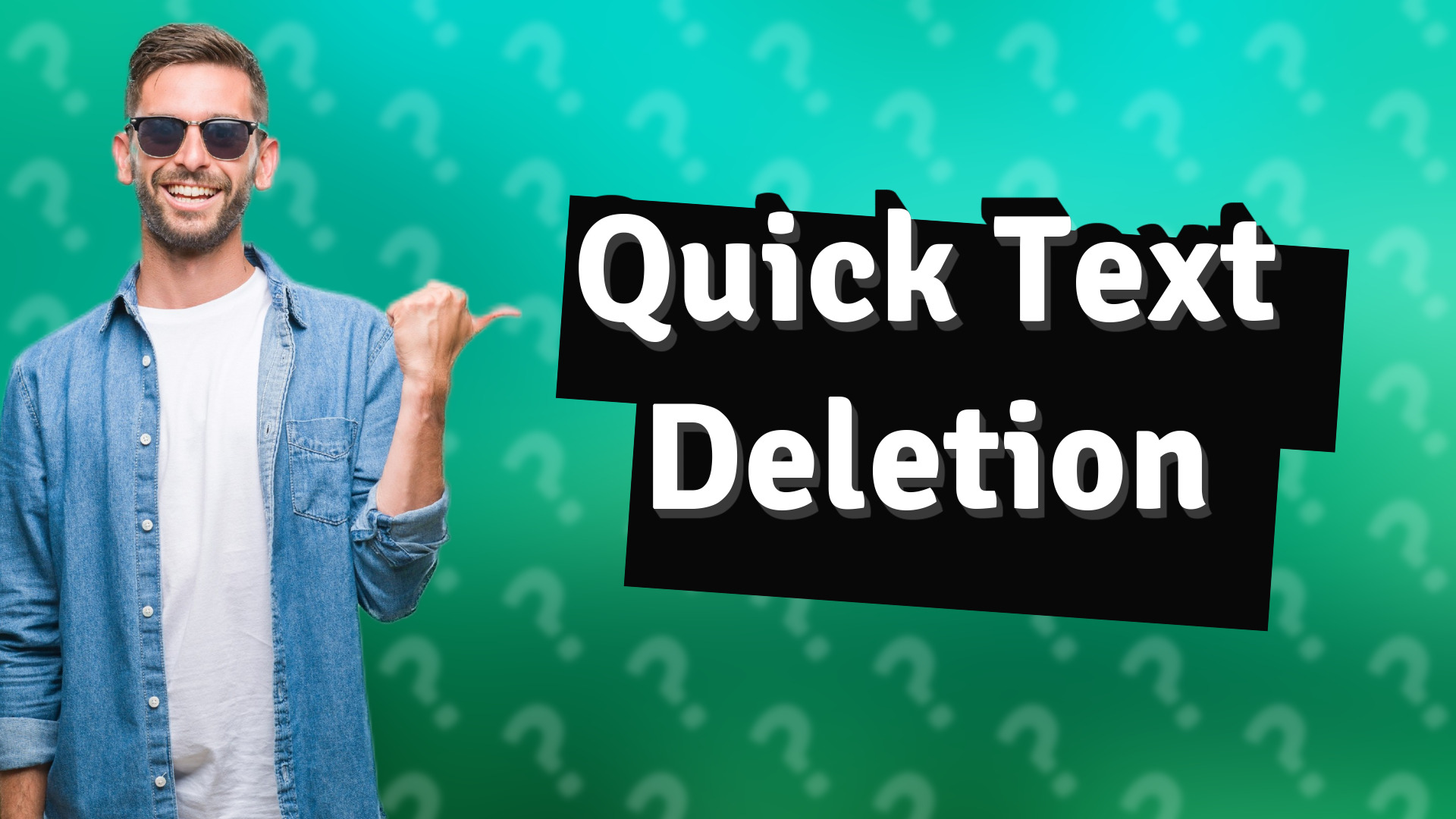 Quick Text Deletion