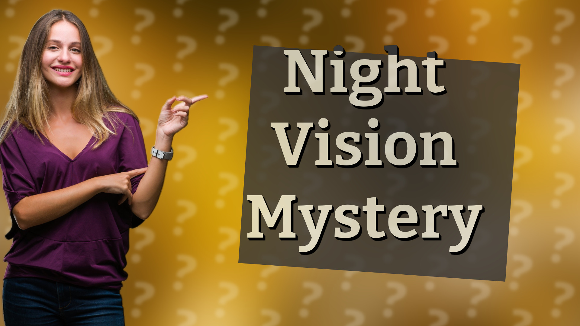Night Vision Mystery