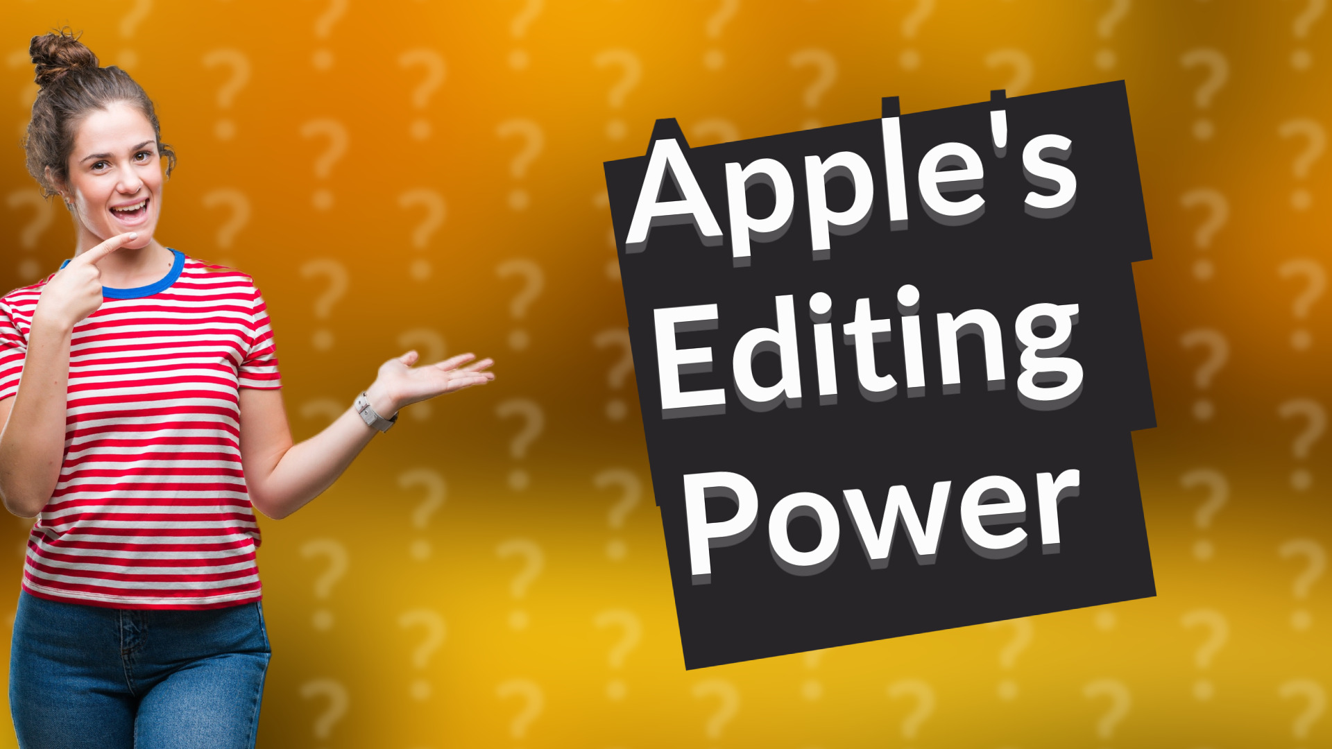 Apple's Editing Power