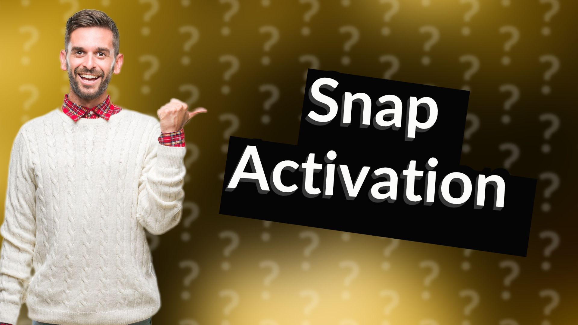 Snap Activation