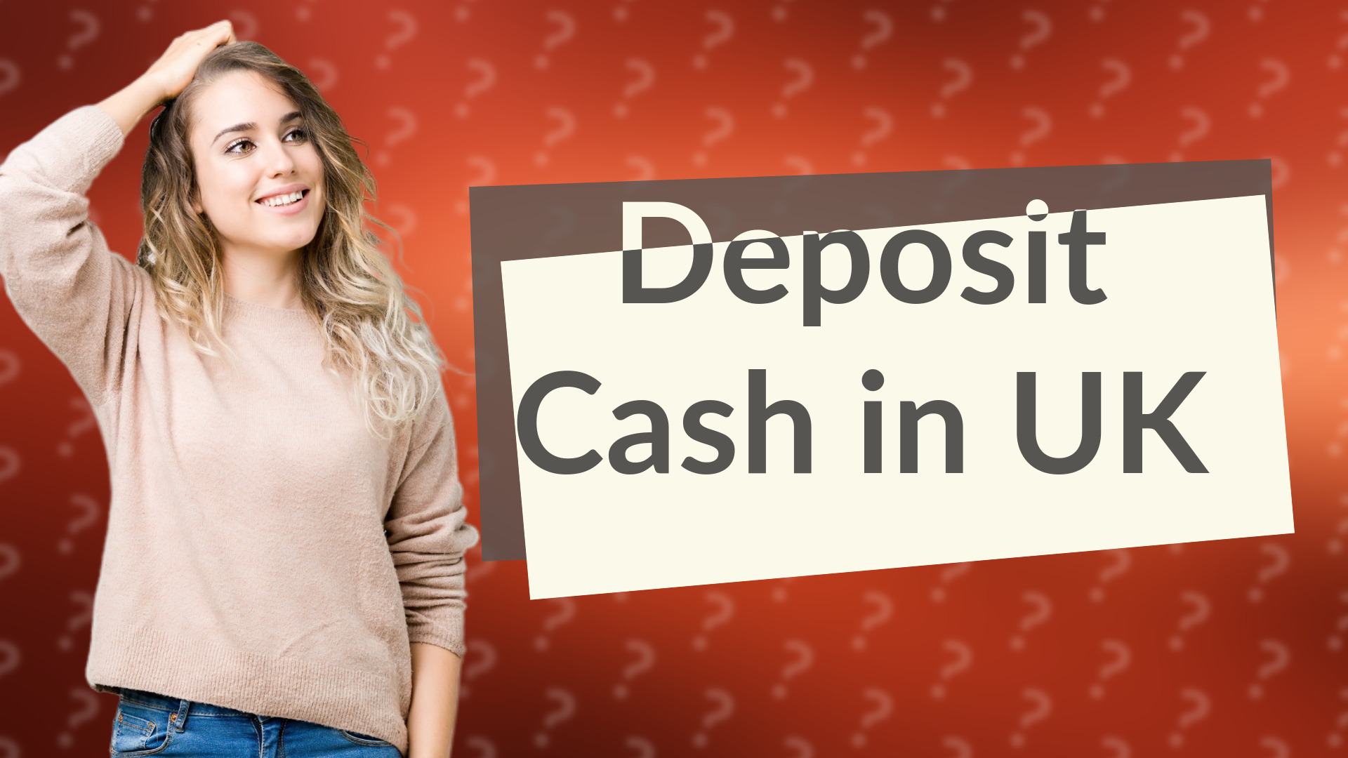 Deposit Cash in UK