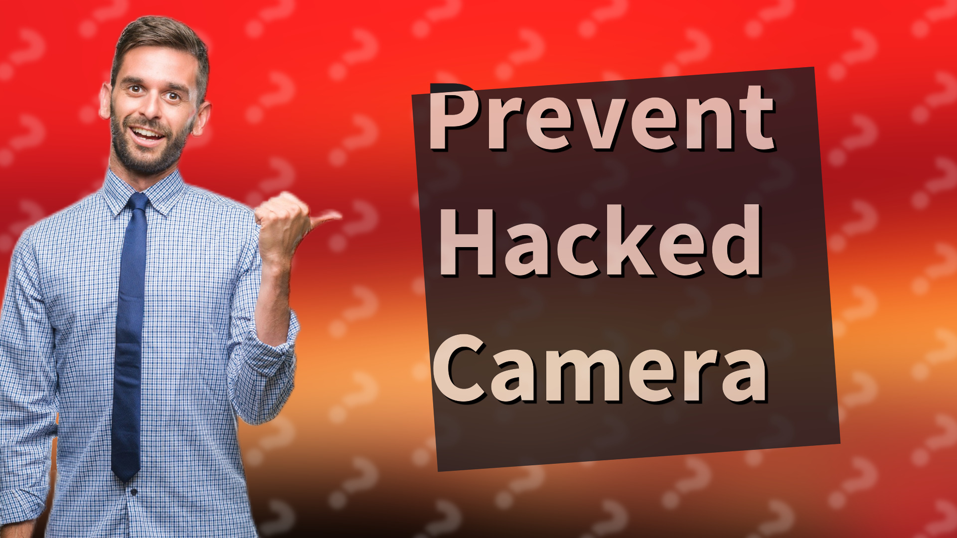 Prevent Hacked Camera