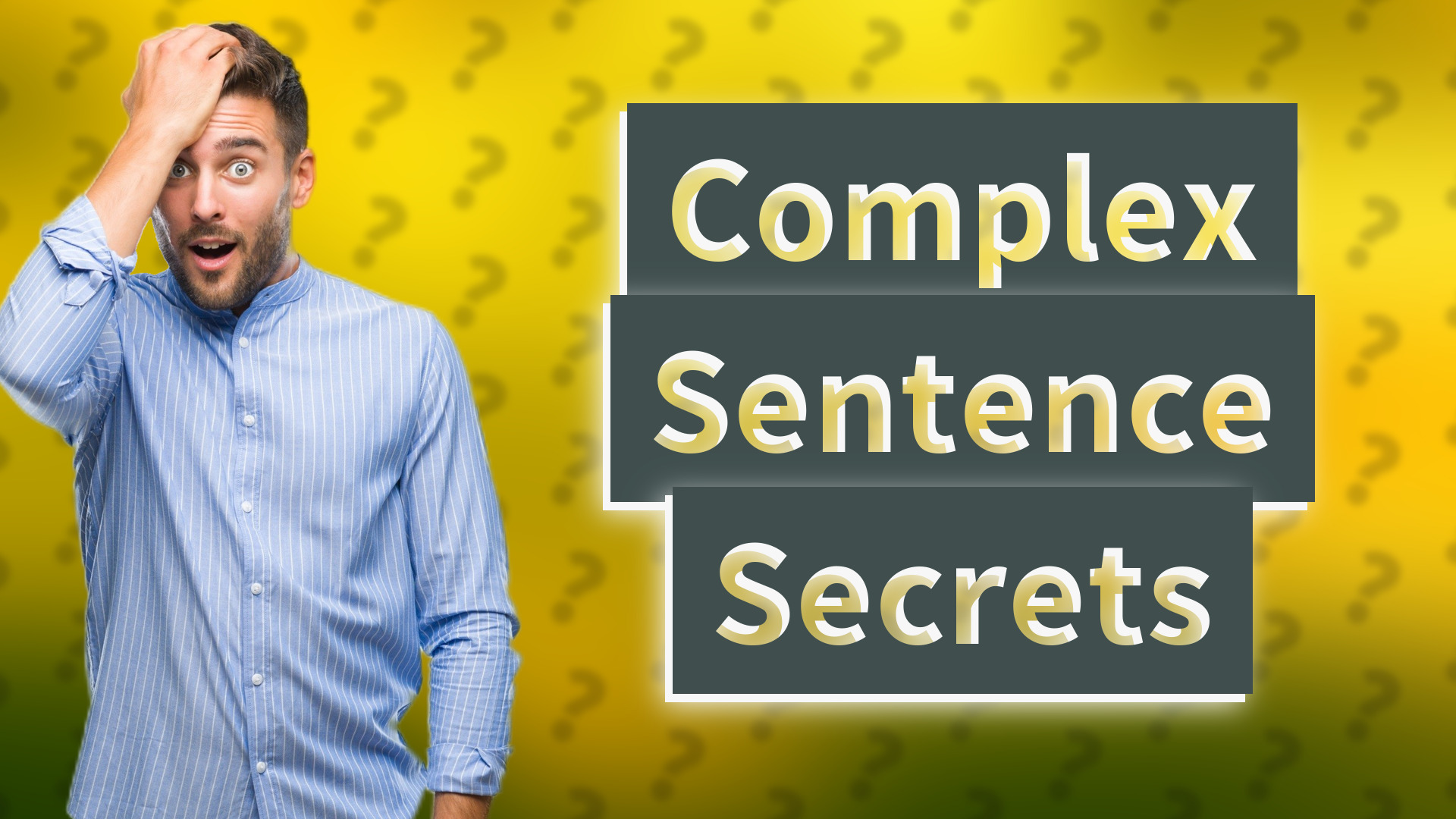 Complex Sentence Secrets