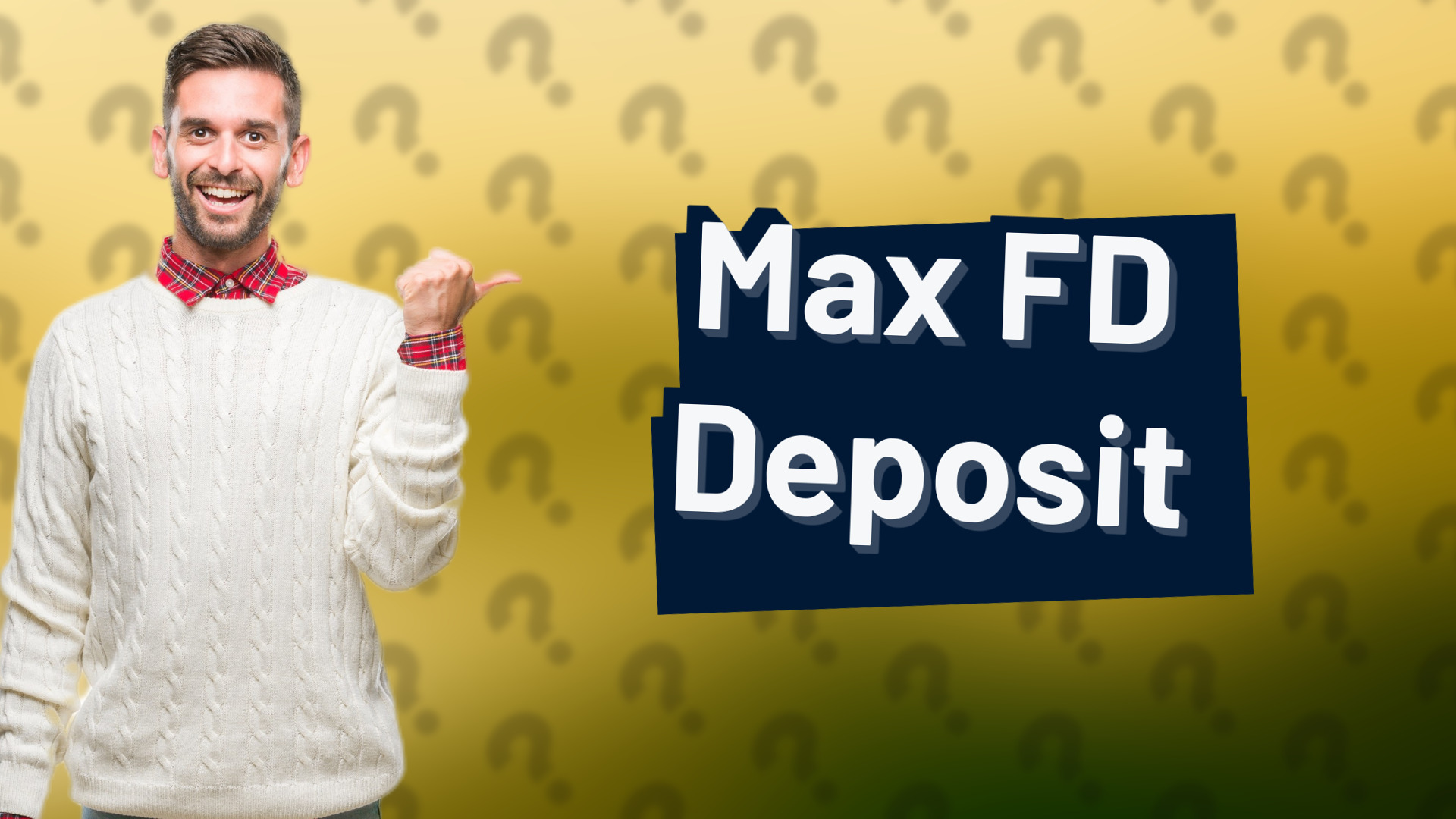 Max FD Deposit