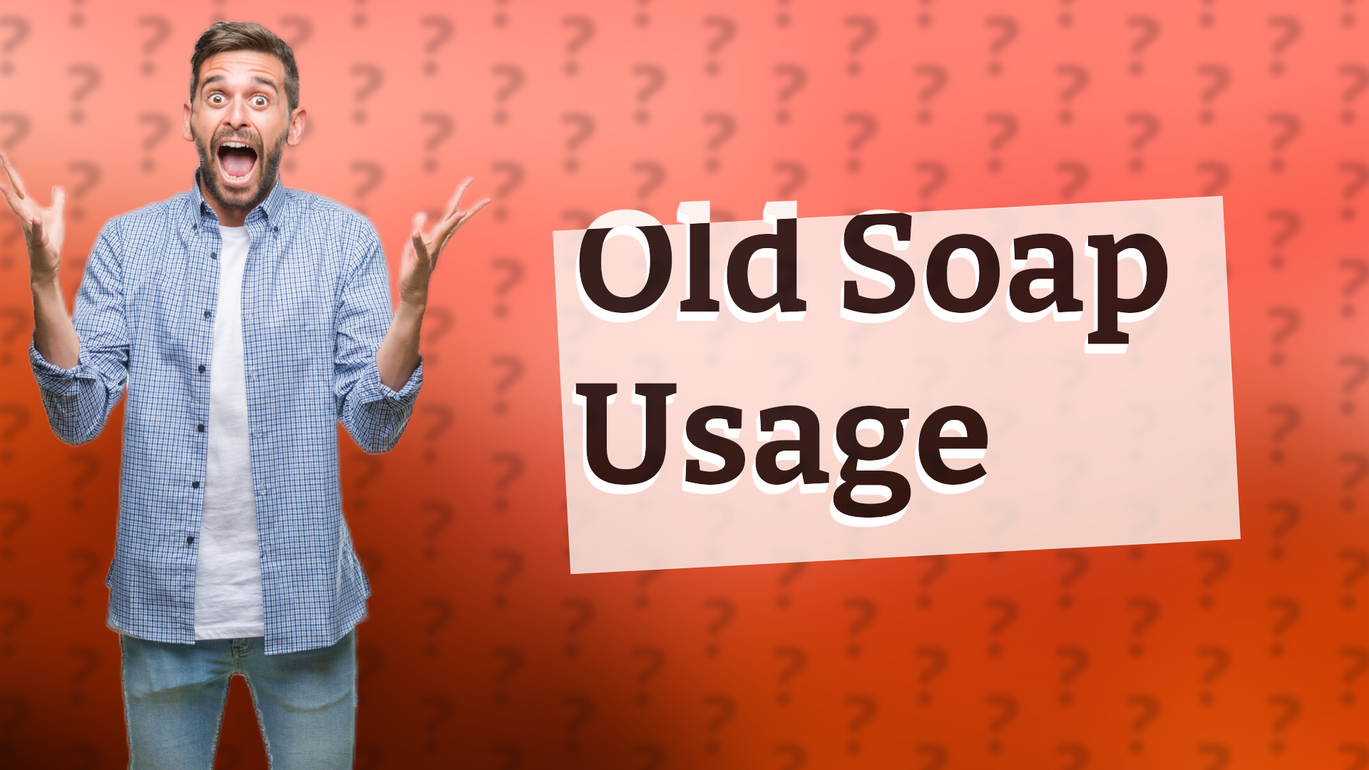 Old Soap Usage