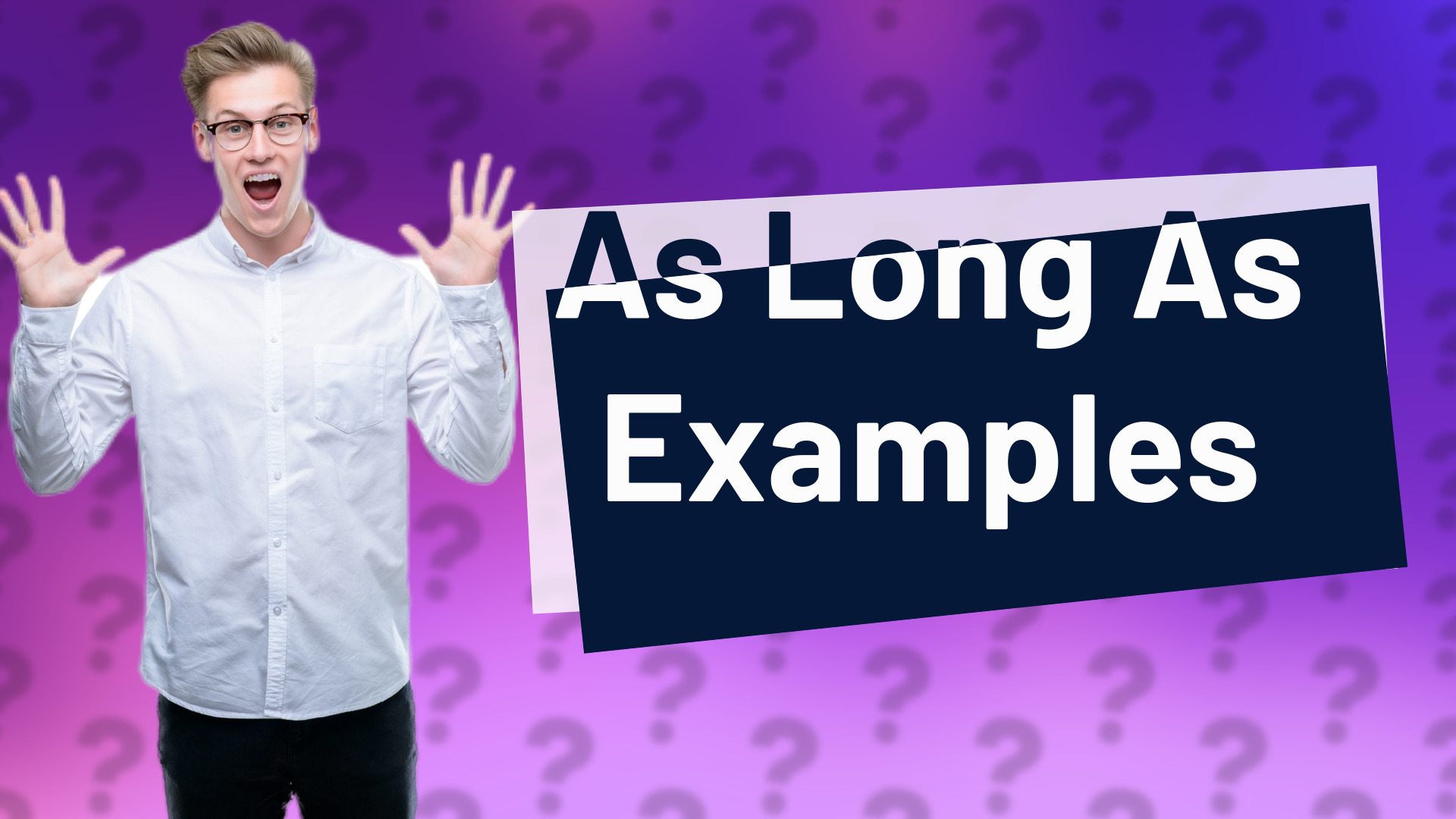 As Long As Examples