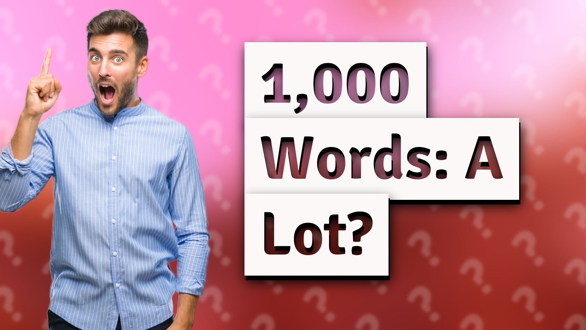 1,000 Words: A Lot?