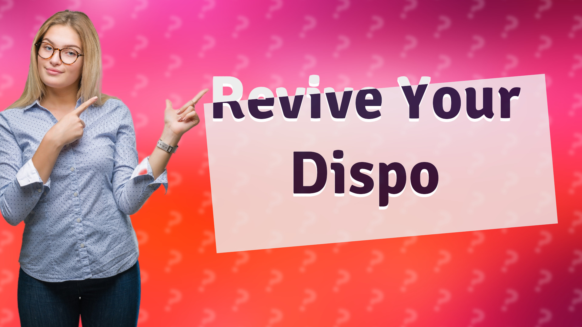 Revive Your Dispo