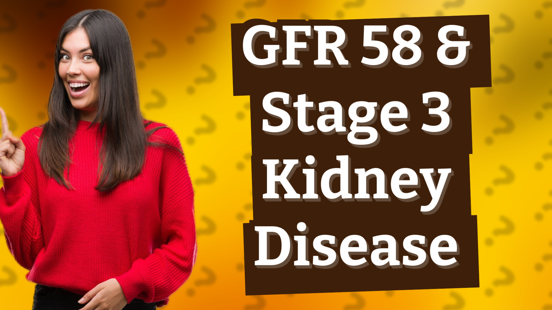 GFR 58 & Stage 3 Kidney Disease