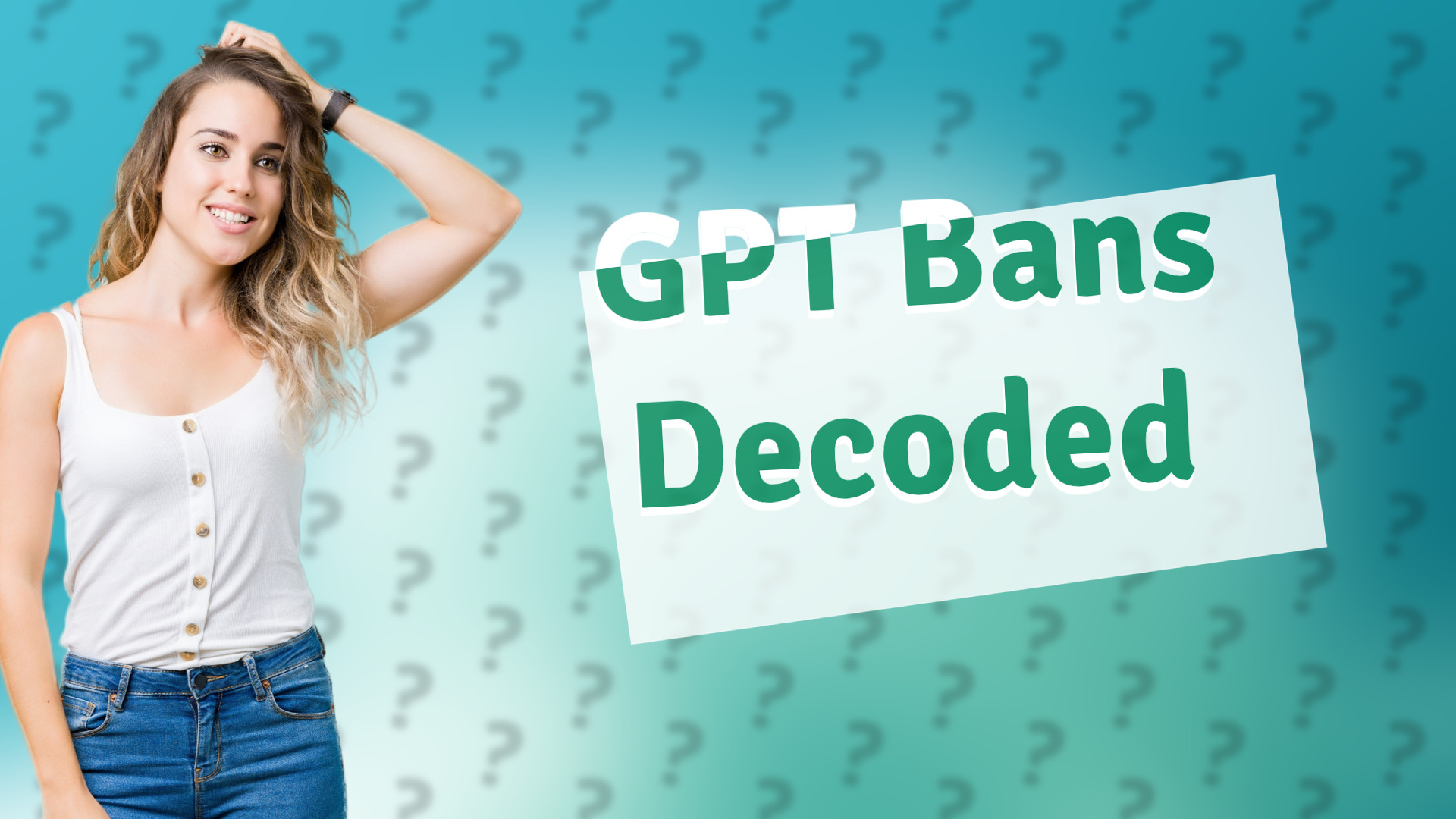 GPT Bans Decoded