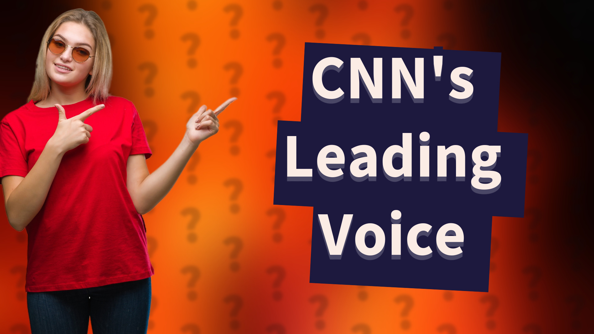 CNN's Leading Voice