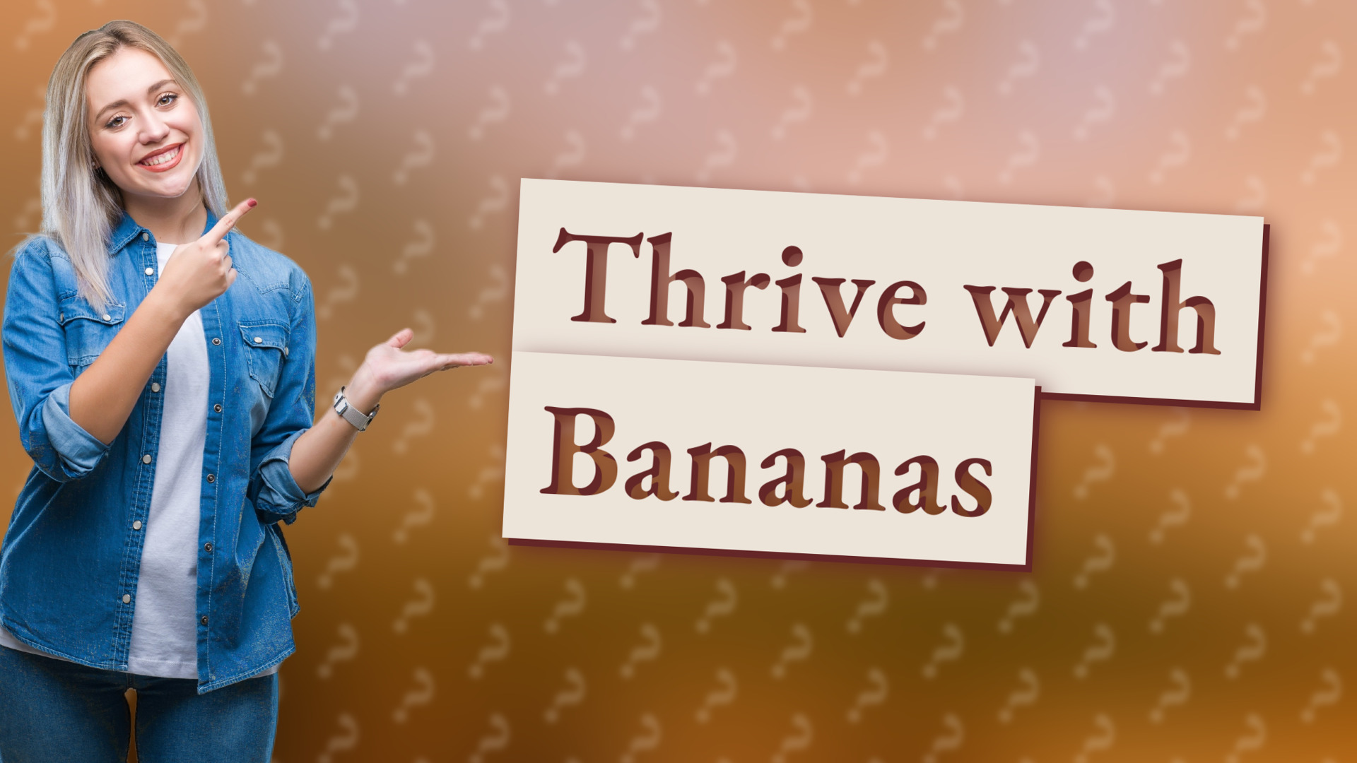 Thrive with Bananas