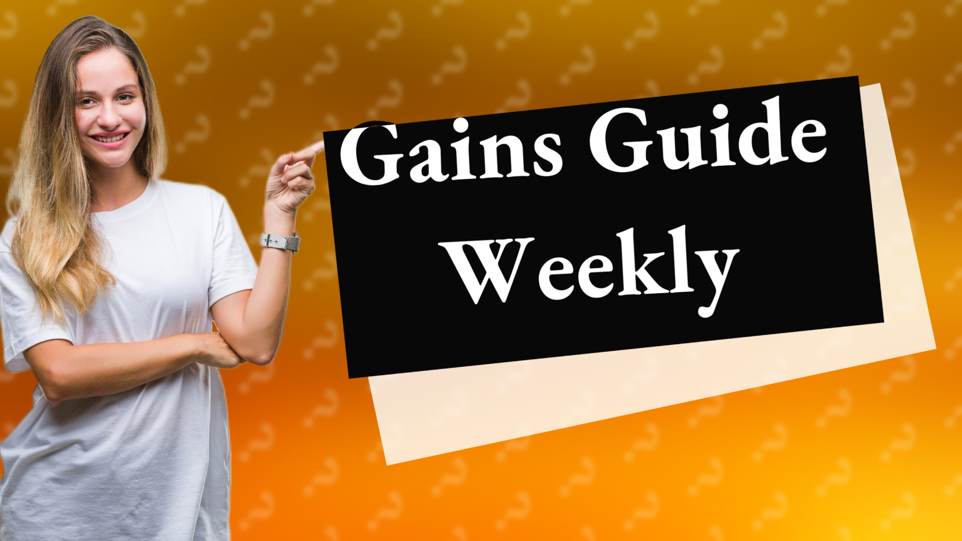 Gains Guide Weekly