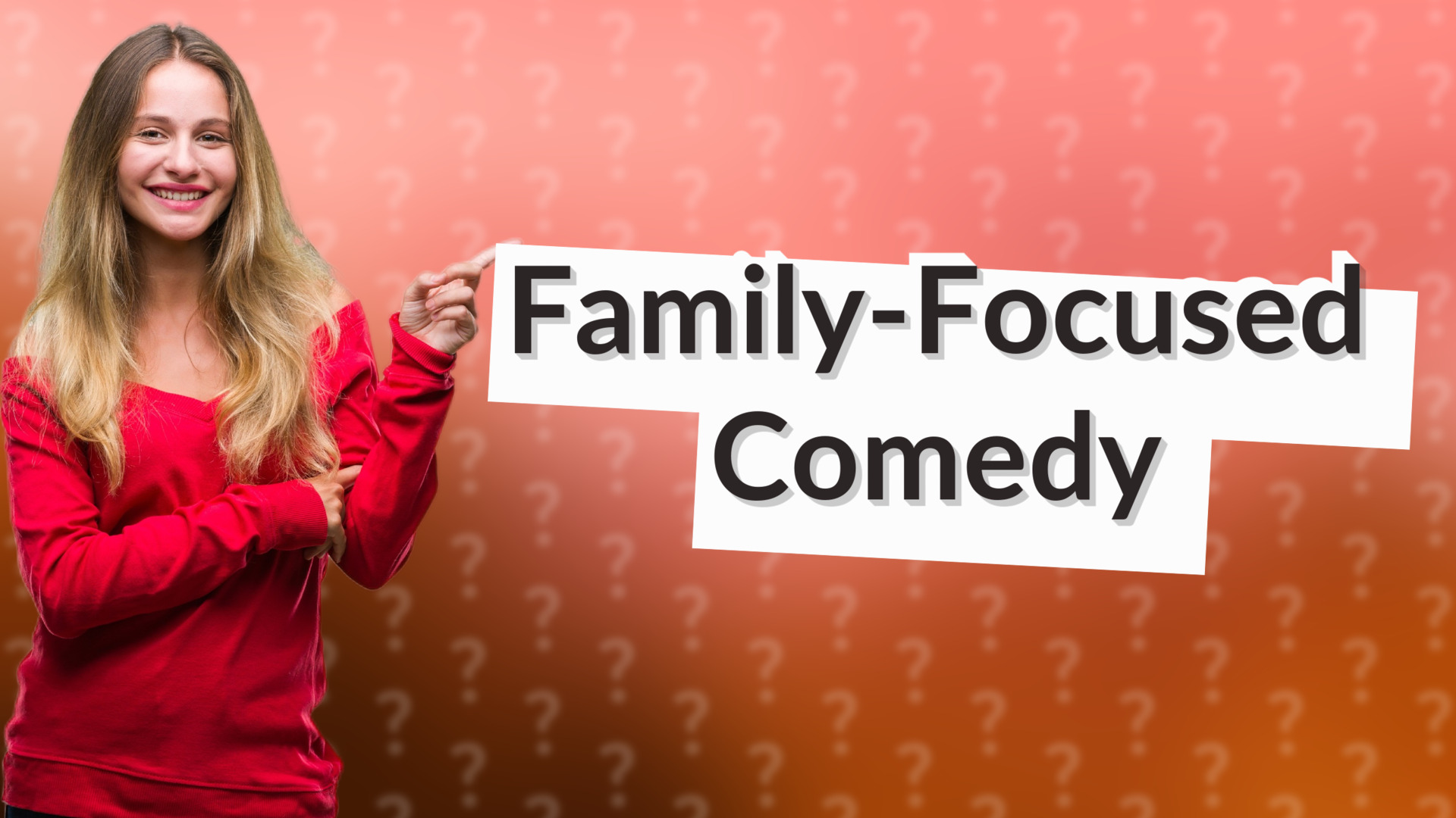 Family-Focused Comedy