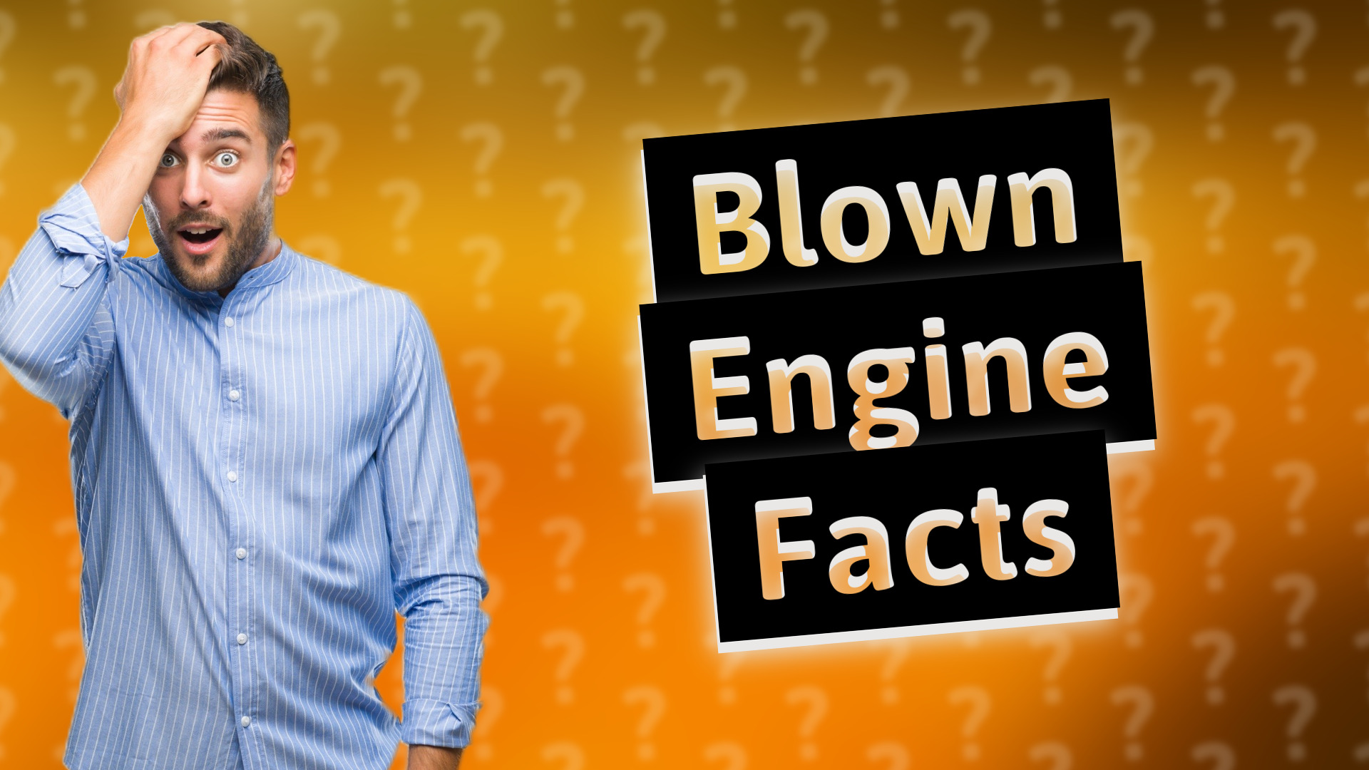 Blown Engine Facts