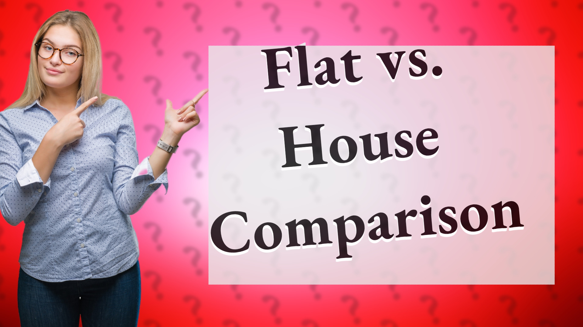 Flat vs. House Comparison