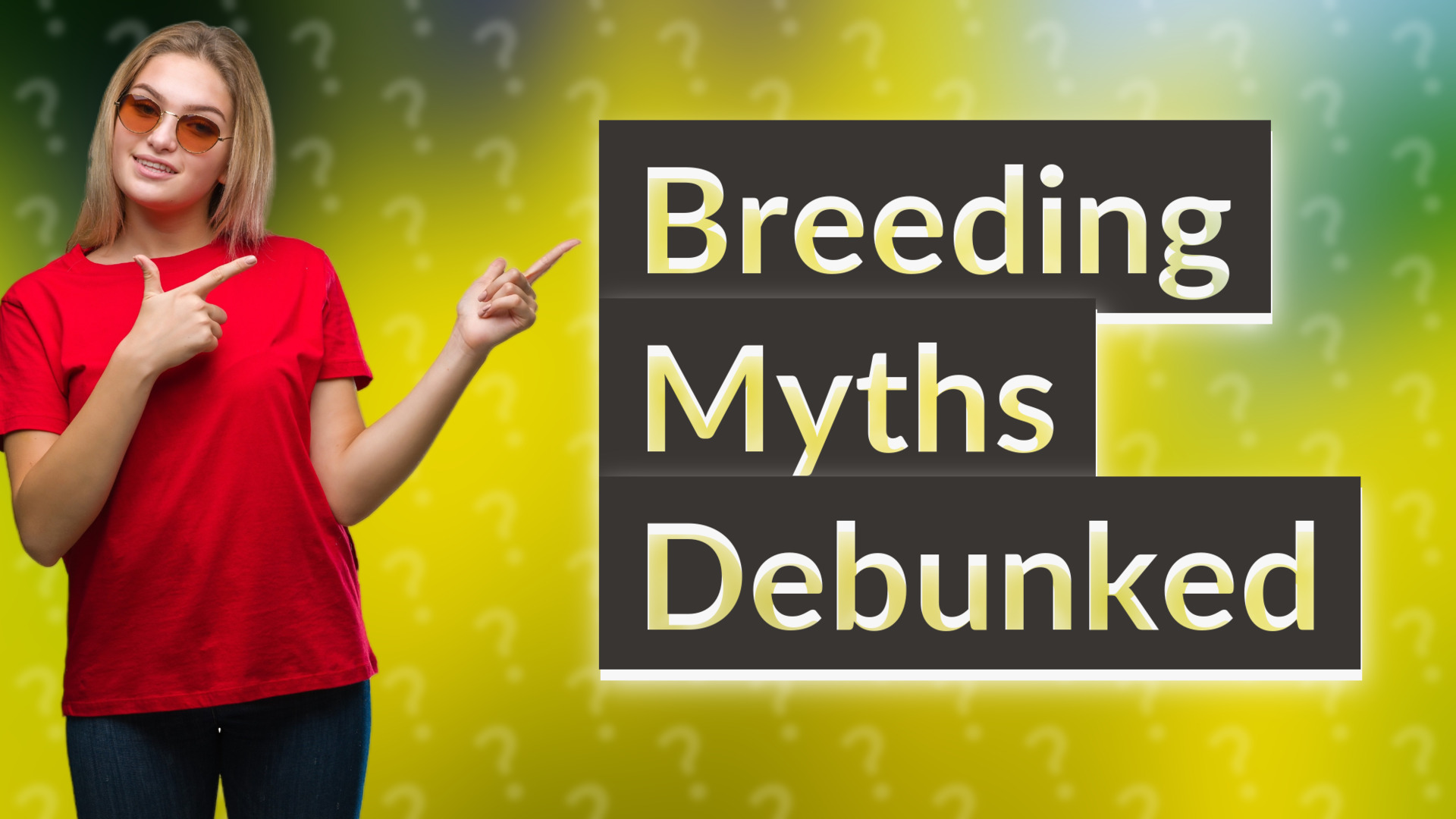 Breeding Myths Debunked