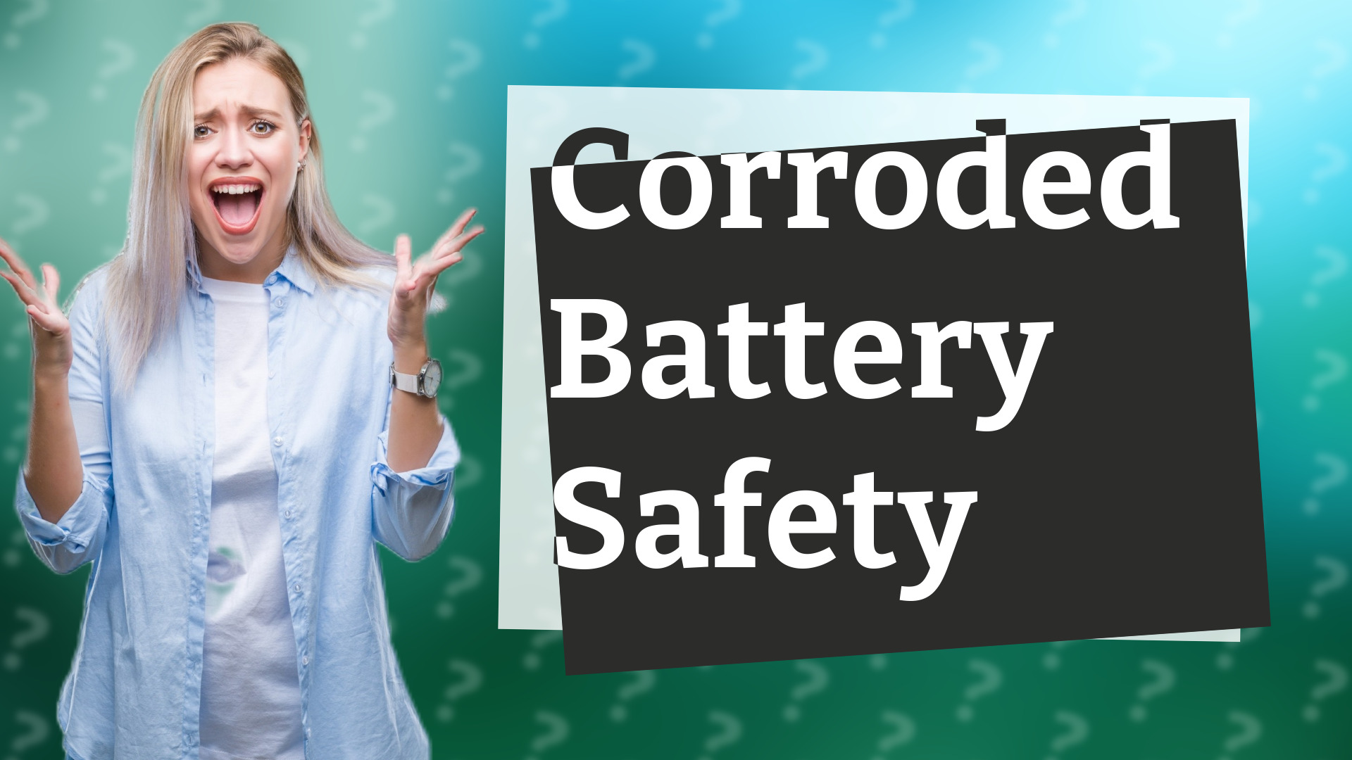 Corroded Battery Safety