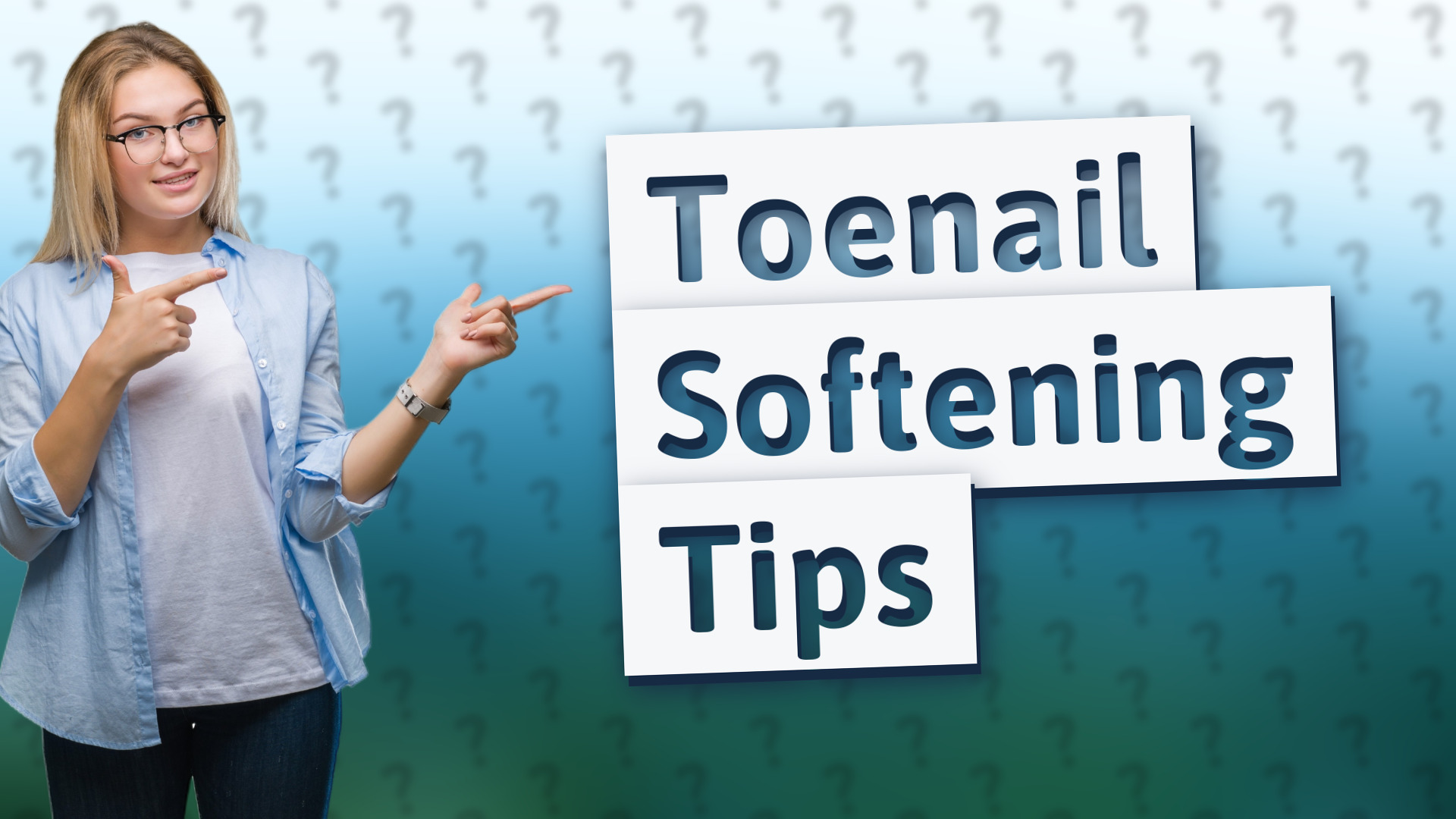 Toenail Softening Tips