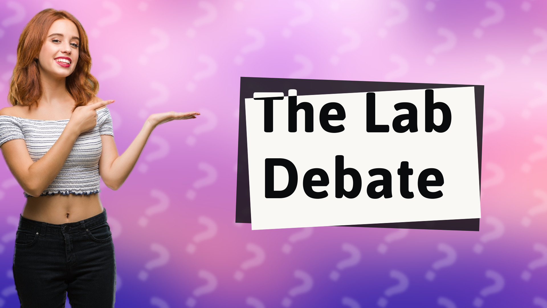 The Lab Debate