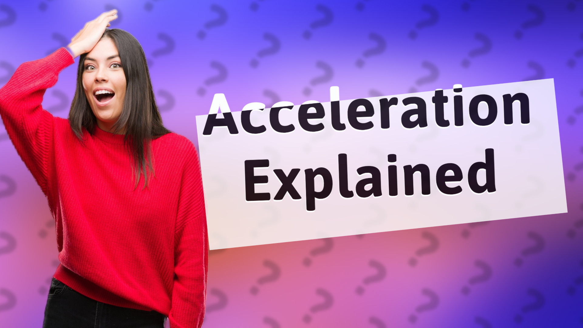 Acceleration Explained