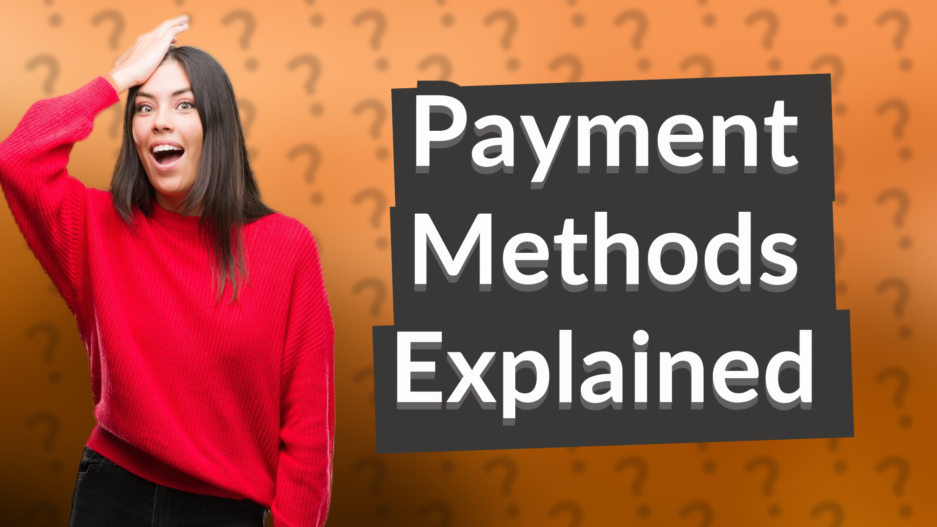 Payment Methods Explained