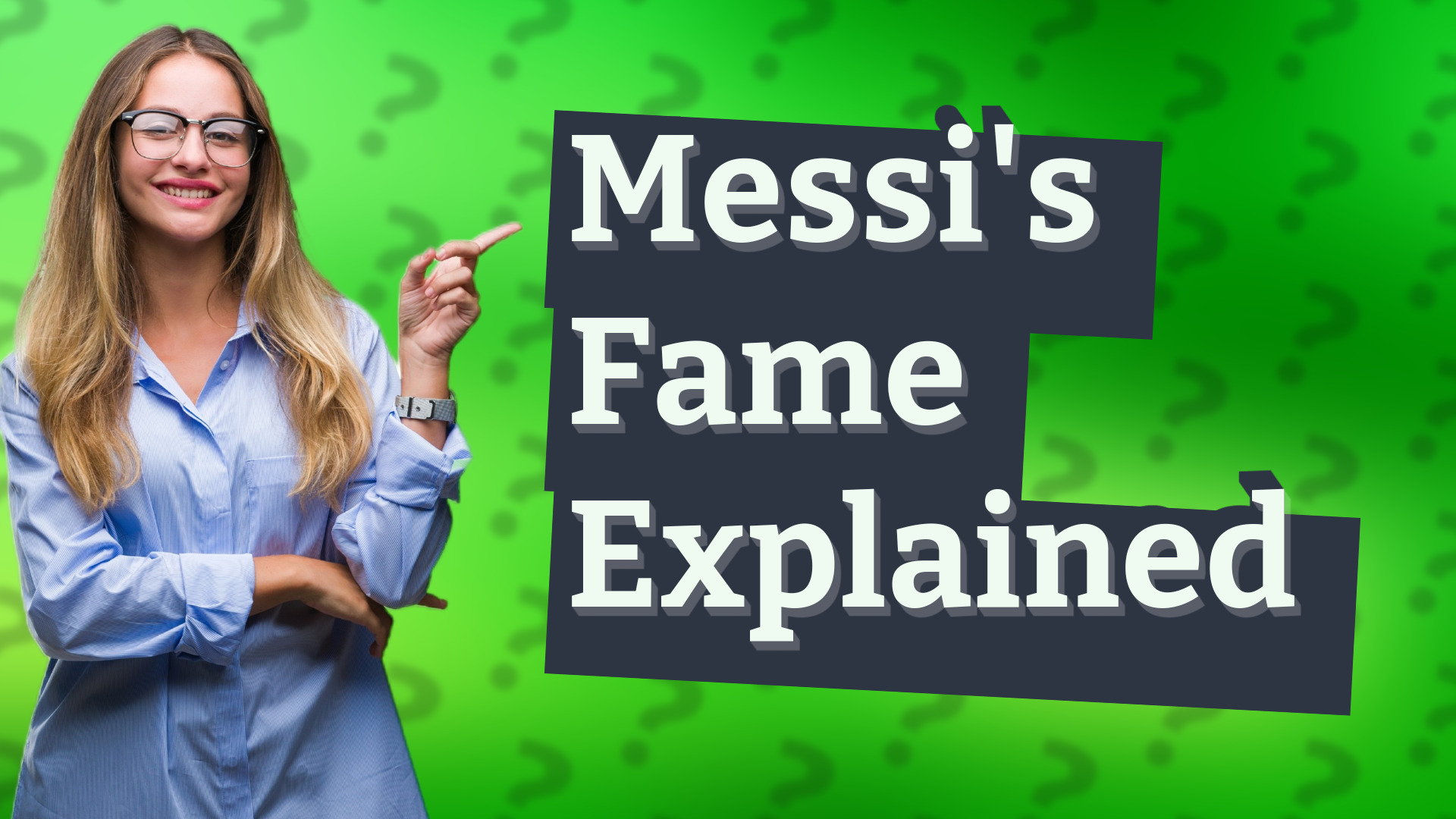 Messi's Fame Explained