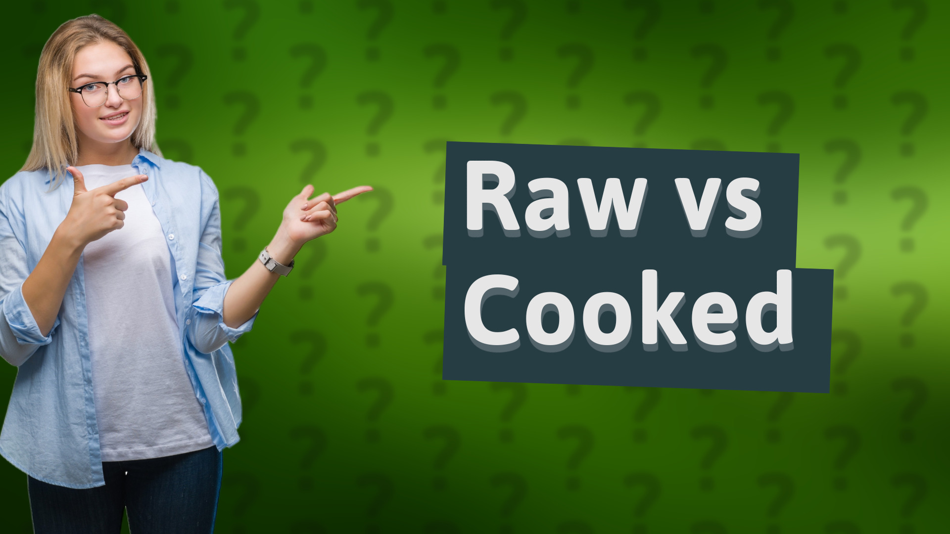 Raw vs Cooked