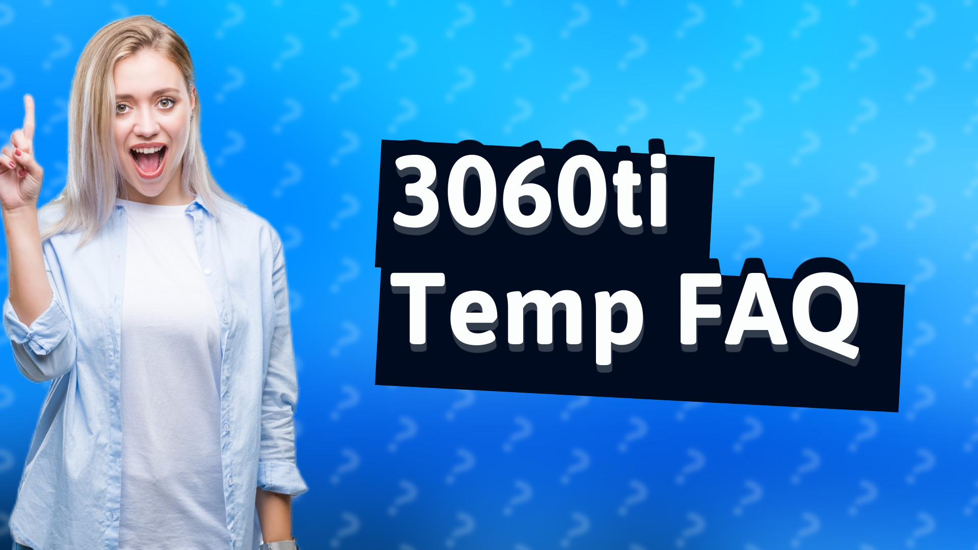 3060ti Temp FAQ