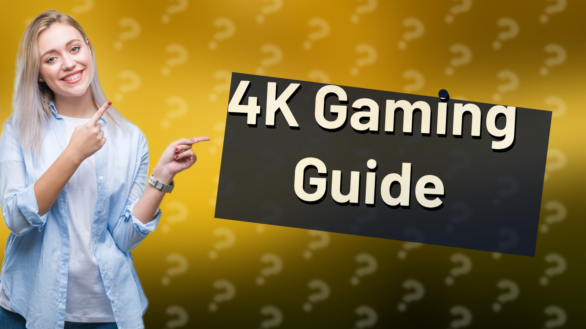 4K Gaming Guide