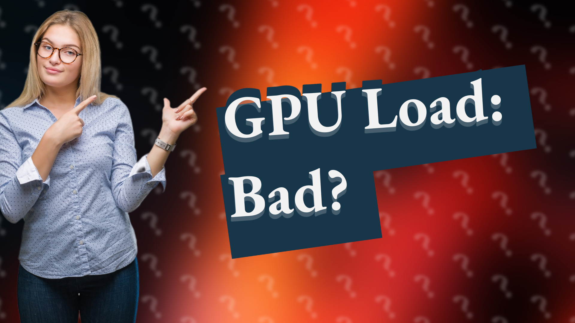 GPU Load: Bad?