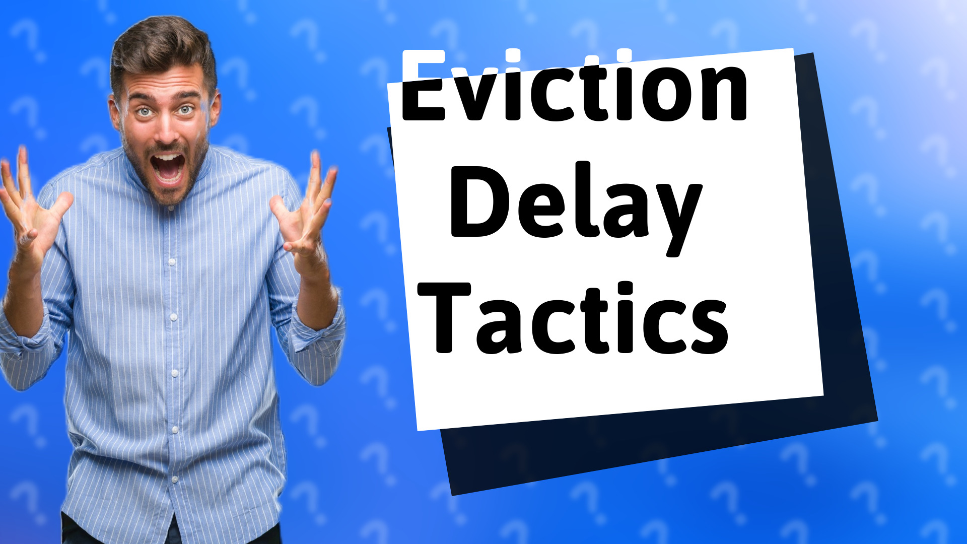 Eviction Delay Tactics
