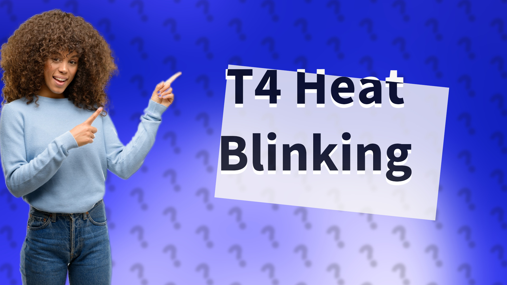 T4 Heat Blinking