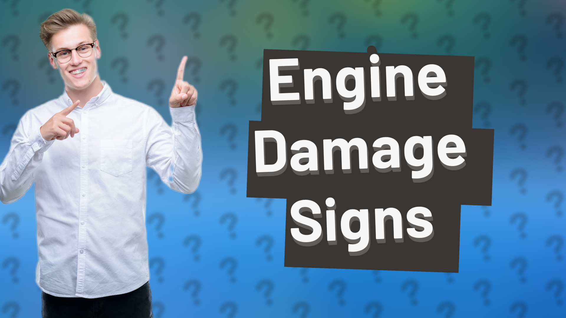 Engine Damage Signs