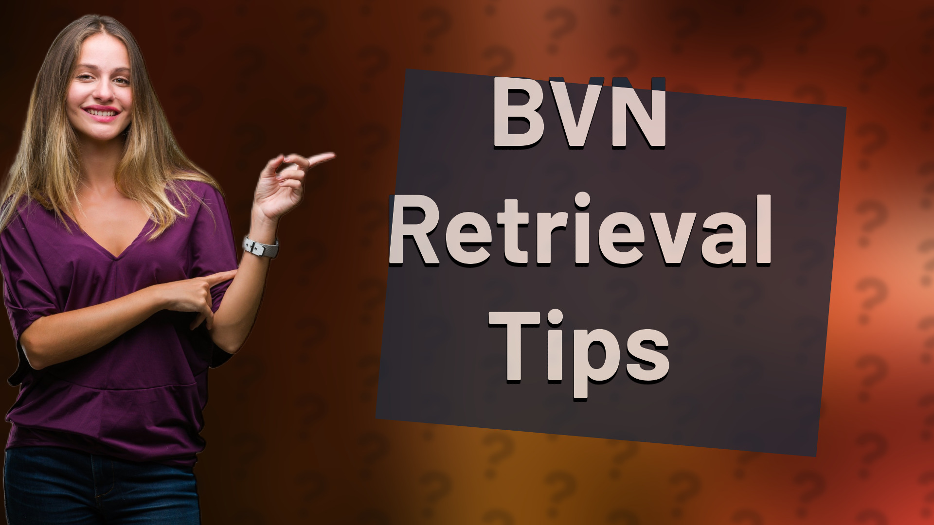 BVN Retrieval Tips