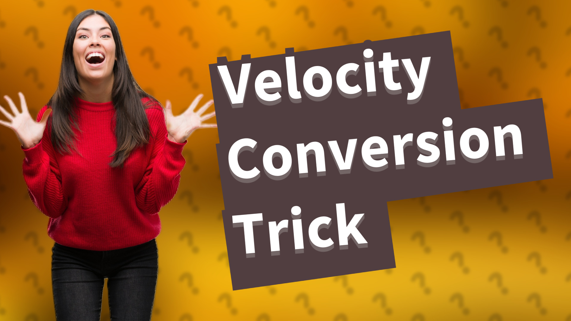 Velocity Conversion Trick