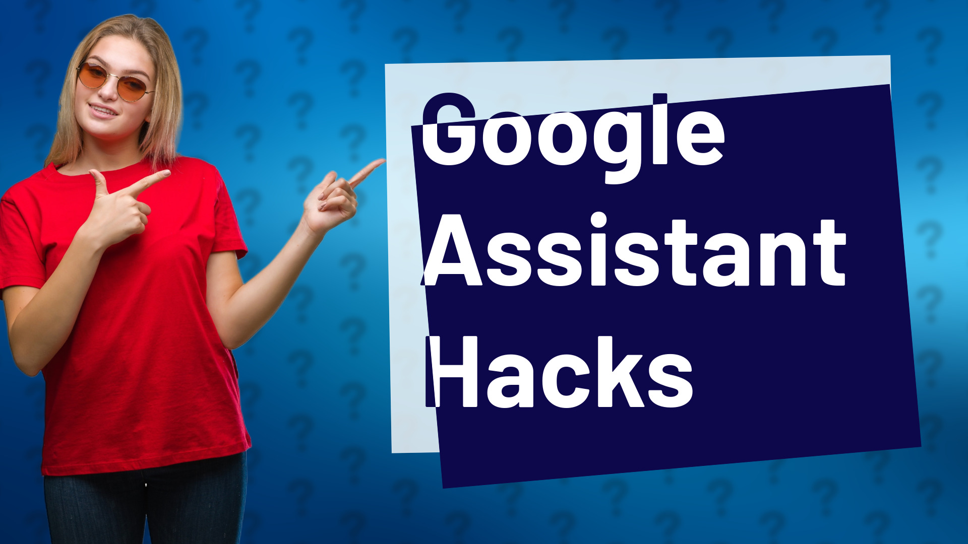 Google Assistant Hacks