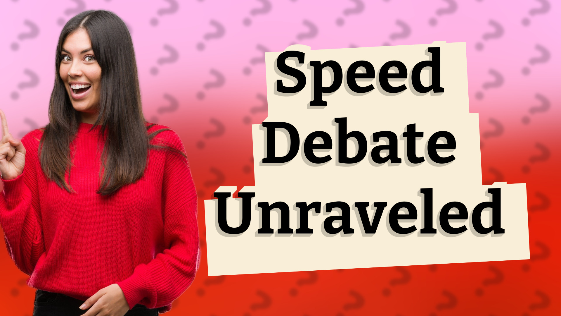 Speed Debate Unraveled
