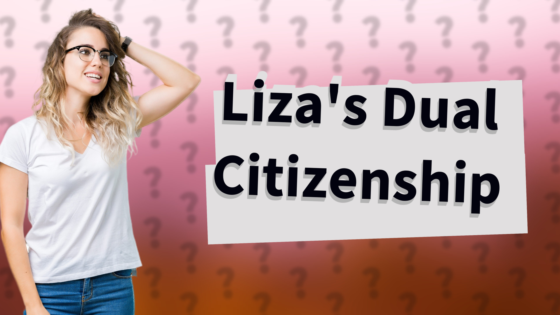 Liza's Dual Citizenship