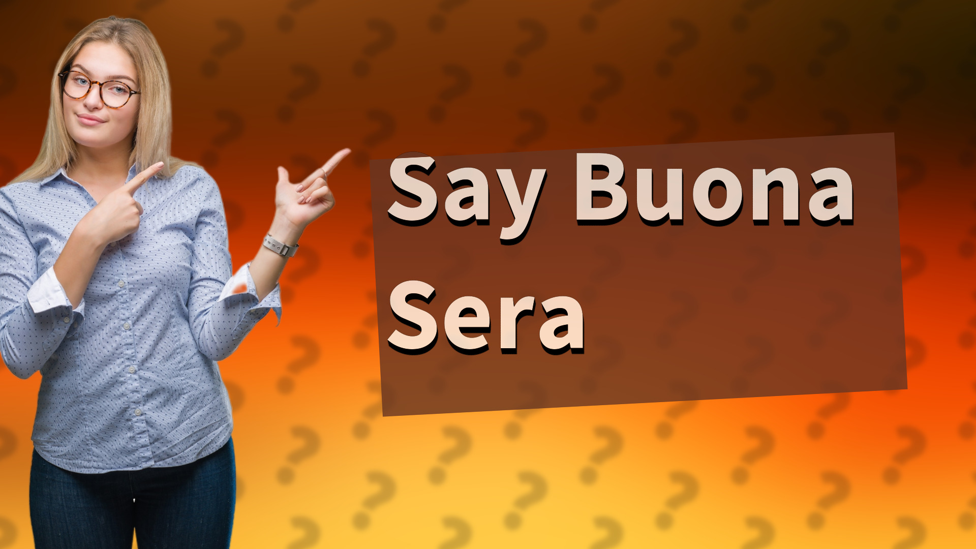 Say Buona Sera