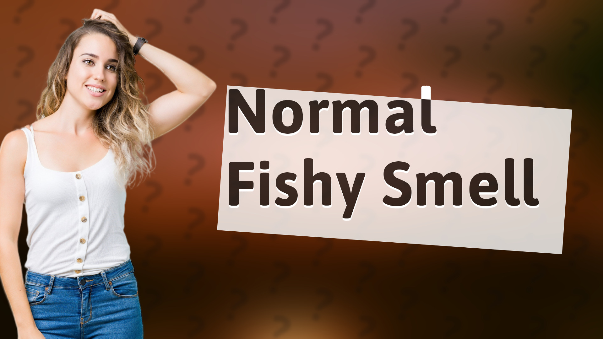 Normal Fishy Smell