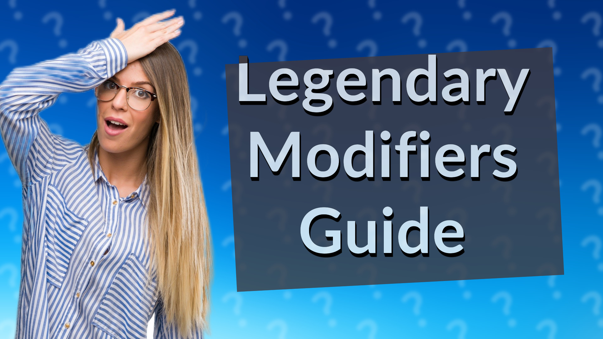 Legendary Modifiers Guide