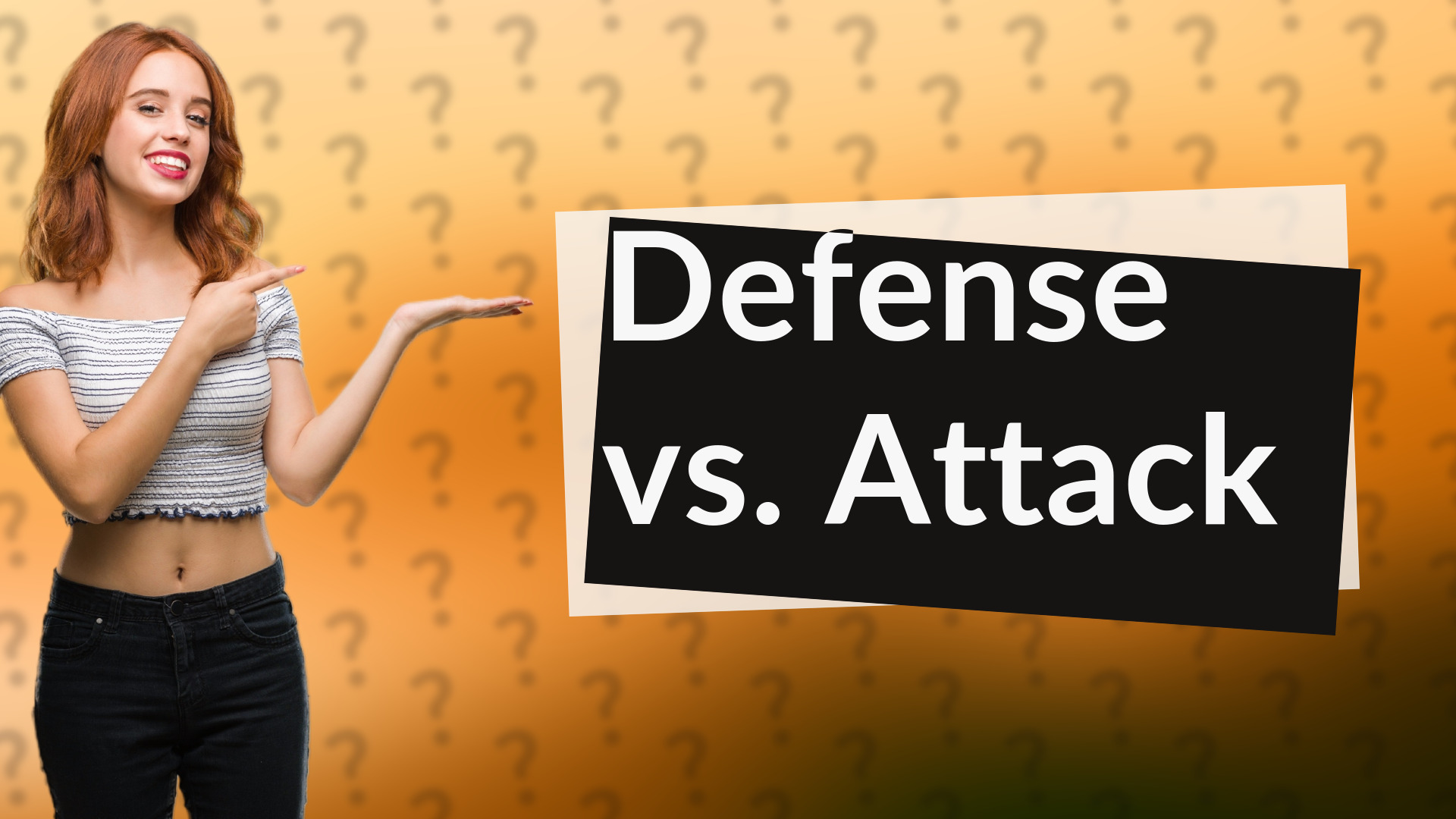 Defense vs. Attack