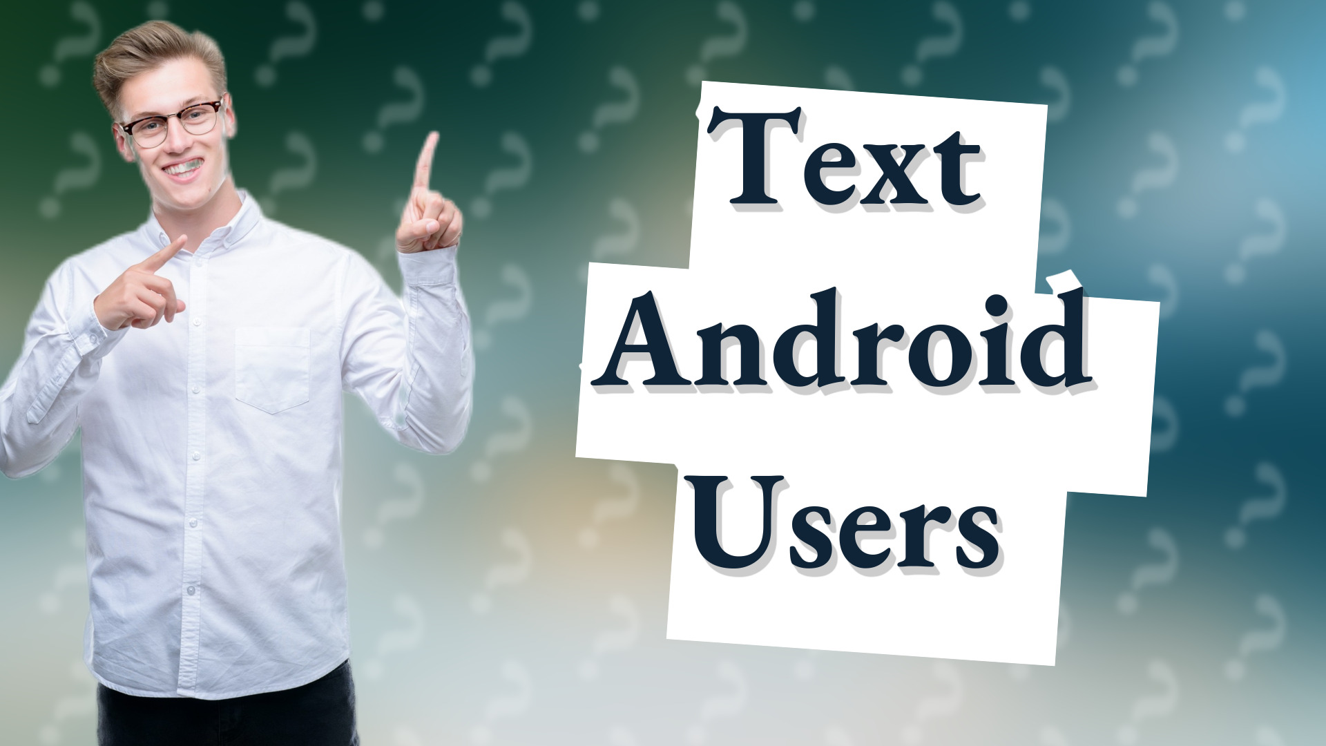 Text Android Users